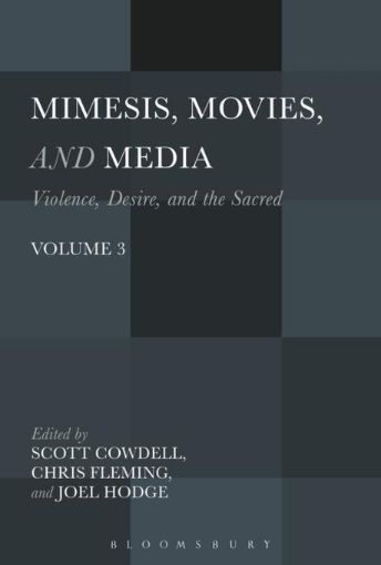 Picture of Mimesis, Movies, and Media: Violence, Desire, and the Sacred, Volume 3