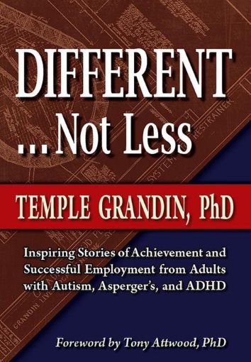 Picture of Different . . . Not Less: Inspiring Stories of Achievement and Successful Employment from Adults with Autism, Asperger's, and ADHD