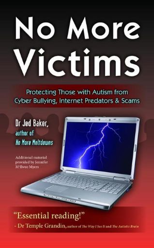 Picture of No More Victims: Protecting Those with Autism from Cyber Bullying, Internet Predators, and Scams