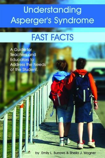 Picture of Understanding Asperger's Syndrome: Fast Facts: A Guide for Teachers and Educators to Address the Needs of the Student
