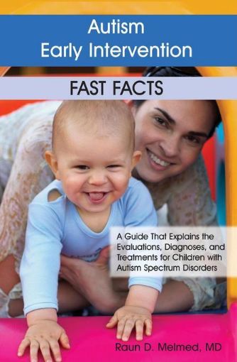 Picture of Autism Early Intervention: Fast Facts: A Guide That Explains the Evaluations, Diagnoses, and Treatments for Children with Autism Spectrum Disorders