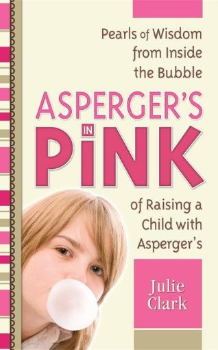 Picture of Asperger's in Pink: Pearls of Wisdom from Inside the Bubble of Raising a Child with Asperger's
