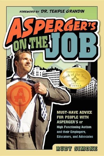 Picture of Asperger's on the Job: Must-Have Advice for People with Asperger's or High Functioning Autism and their Employers, Educators, and Advocates