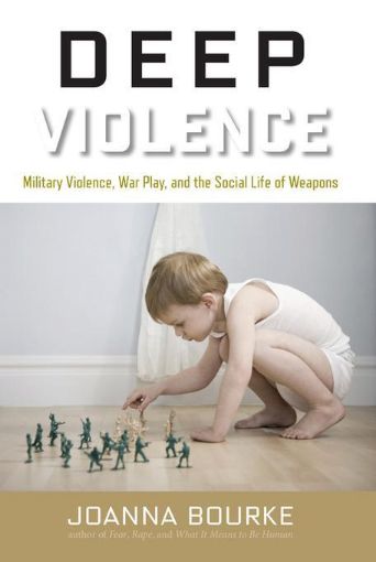 Picture of Deep Violence: Military Violence, War Play, and the Social Life of Weapons