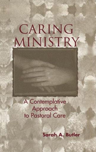 Picture of Caring Ministry: A Contemplative Approach to Pastoral Care