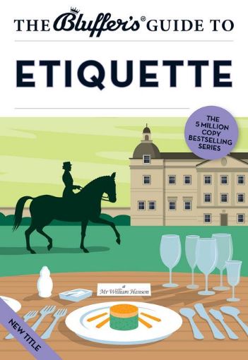 Picture of The Bluffer's Guide to Etiquette
