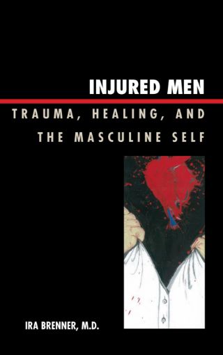 Picture of Injured Men: Trauma, Healing, and the Masculine Self