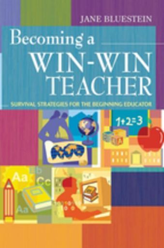 Picture of Becoming a Win-Win Teacher: Survival Strategies for the Beginning Educator