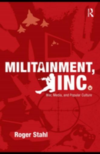 Picture of Militainment, Inc.: War, Media, and Popular Culture