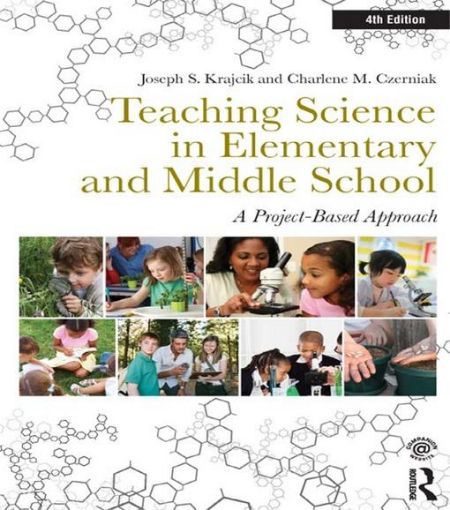Picture of Teaching Science in Elementary and Middle School: A Project-Based Approach