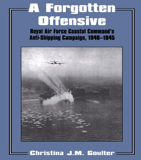 Picture of A Forgotten Offensive: Royal Air Force Coastal Command's Anti-Shipping Campaign 1940-1945