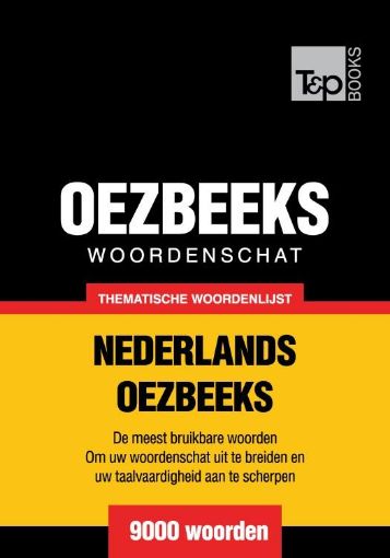 Picture of Thematische woordenschat Nederlands-Oezbeeks - 9000 woorden