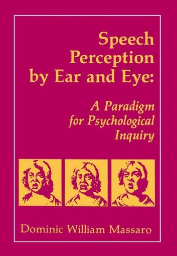 Picture of Speech Perception By Ear and Eye: A Paradigm for Psychological Inquiry