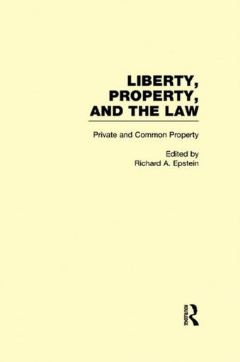 Picture of Private and Common Property: Liberty, Property, and the Law