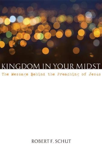 Picture of Kingdom in Your Midst: The Message Behind the Preaching of Jesus
