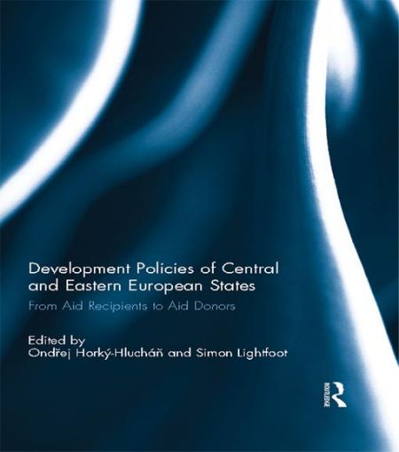 Picture of Development Policies of Central and Eastern European States: From Aid Recipients to Aid Donors