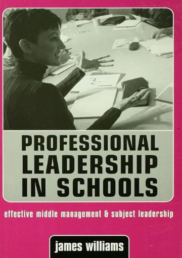 Picture of Professional Leadership in Schools: Effective Middle Management and Subject Leadership