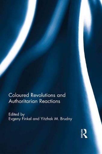 Picture of Coloured Revolutions and Authoritarian Reactions