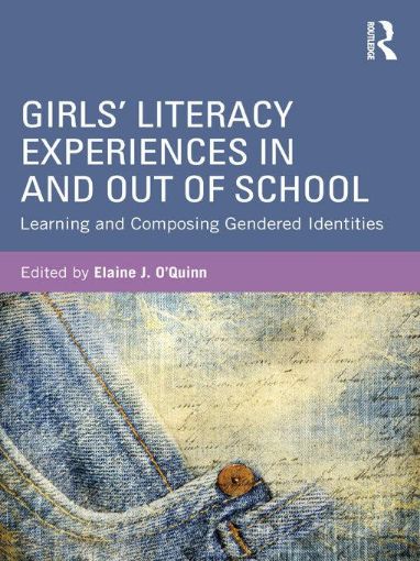 Picture of Girls' Literacy Experiences In and Out of School: Learning and Composing Gendered Identities
