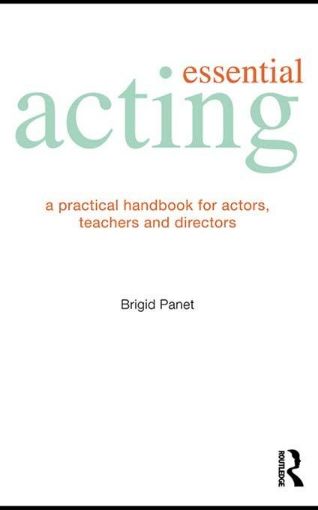 Picture of Essential Acting: A Practical Handbook for Actors, Teachers and Directors