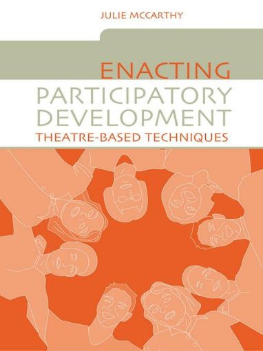 Picture of Enacting Participatory Development: Theatre-Based Techniques