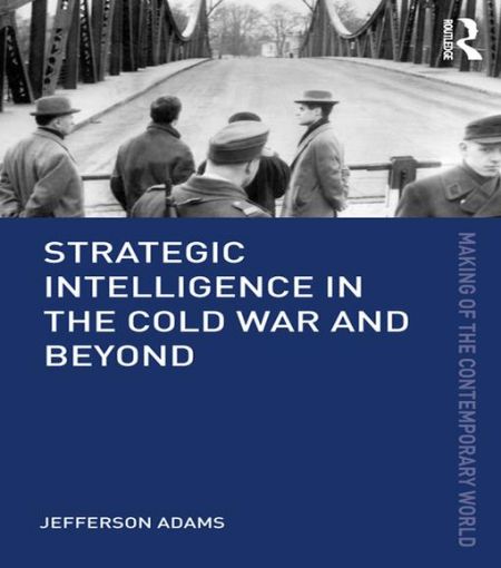 Picture of Strategic Intelligence in the Cold War and Beyond
