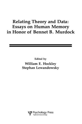 Picture of Relating Theory and Data: Essays on Human Memory in Honor of Bennet B. Murdock