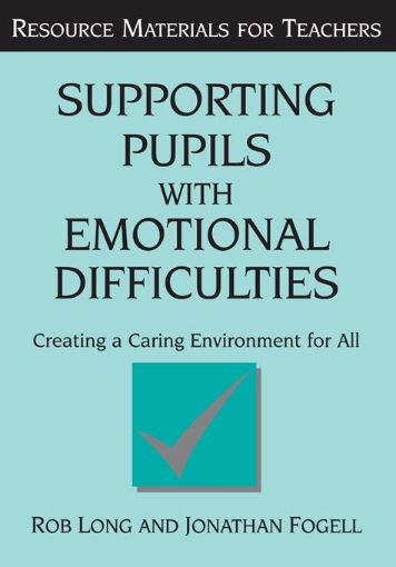 Picture of Supporting Pupils with Emotional Difficulties: Creating a Caring Environment for All