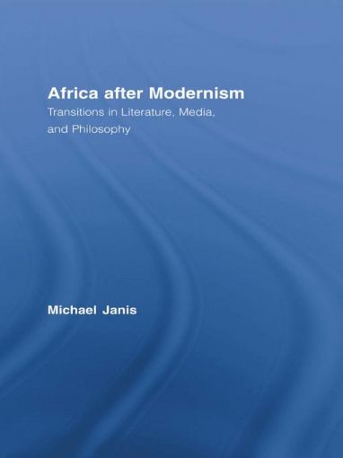 Picture of Africa After Modernism: Transitions in Literature Media and Philosophy: Transitions in Literature, Media, and Philosophy