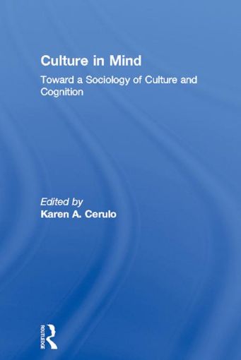 Picture of Culture in Mind: Toward a Sociology of Culture and Cognition