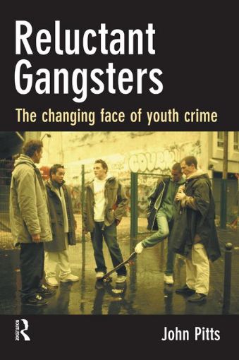 Picture of Reluctant Gangsters: The Changing Face of Youth Crime