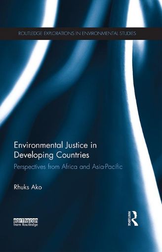 Picture of Environmental Justice in Developing Countries: Perspectives from Africa and Asia-Pacific: Perspectives from Africa and Asia-Pacific