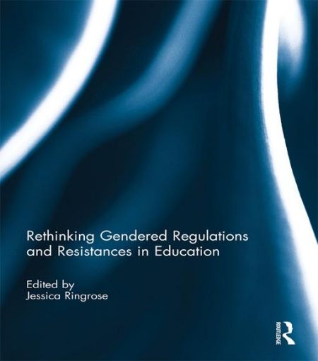 Picture of Rethinking Gendered Regulations and Resistances in Education
