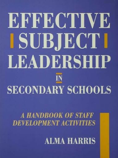 Picture of Effective Subject Leadership in Secondary Schools: A Handbook of Staff Development Activities