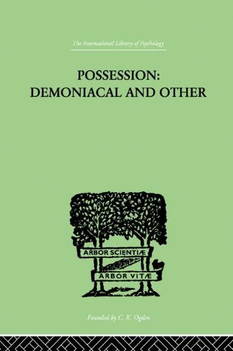 Picture of Possession, Demoniacal and Other: Among Primitive Races, in Antiquity, the Middle Ages and Modern