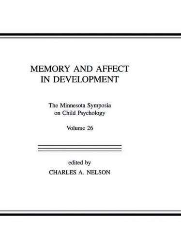Picture of Memory and Affect in Development: The Minnesota Symposia on Child Psychology, Volume 26