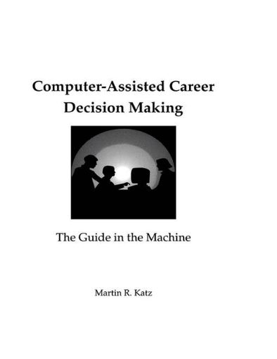 Picture of Computer-Assisted Career Decision Making: The Guide in the Machine