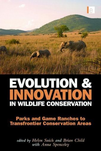 Picture of Evolution and Innovation in Wildlife Conservation: Parks and Game Ranches to Transfrontier Conservation Areas
