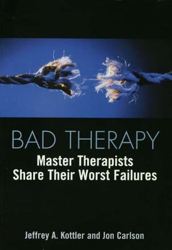 Picture of Bad Therapy: Master Therapists Share Their Worst Failures