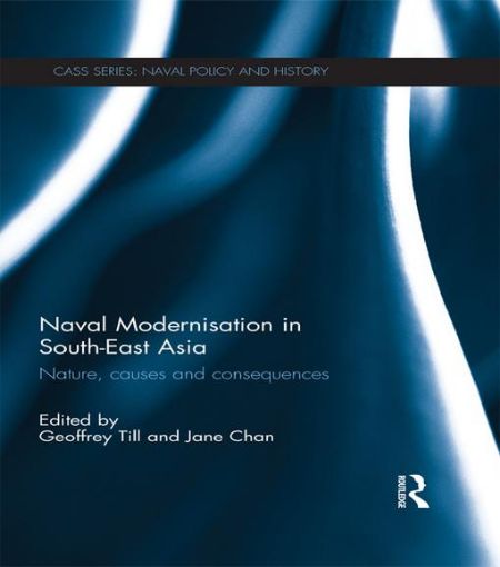 Picture of Naval Modernisation in South-East Asia: Nature, Causes and Consequences