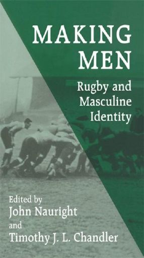 Picture of Making Men: Rugby and Masculine Identity