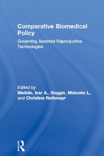 Picture of Comparative Biomedical Policy: Governing Assisted Reproductive Technologies