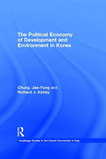 Picture of The Political Economy of Development and Environment in Korea