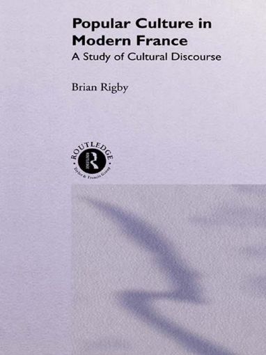 Picture of Popular Culture in Modern France: A Study of Cultural Discourse