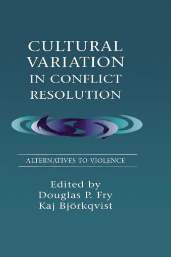 Picture of Cultural Variation in Conflict Resolution: Alternatives To Violence