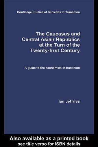 Picture of The Caucasus and Central Asian Republics at the Turn of the Twenty-First Century: A Guide to the Economies in Transition