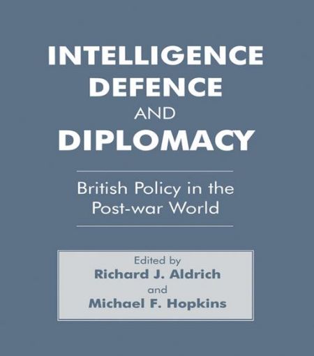 Picture of Intelligence, Defence and Diplomacy: British Policy in the Post-War World