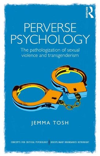 Picture of Perverse Psychology: The pathologization of sexual violence and transgenderism