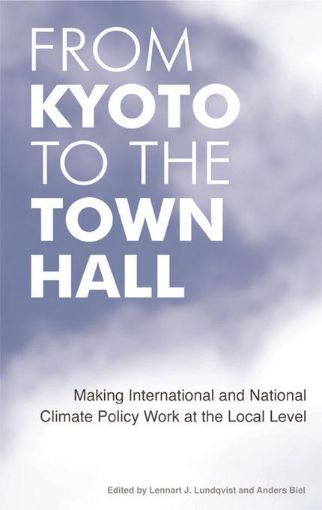 Picture of From Kyoto to the Town Hall: Making International and National Climate Policy Work at the Local Level