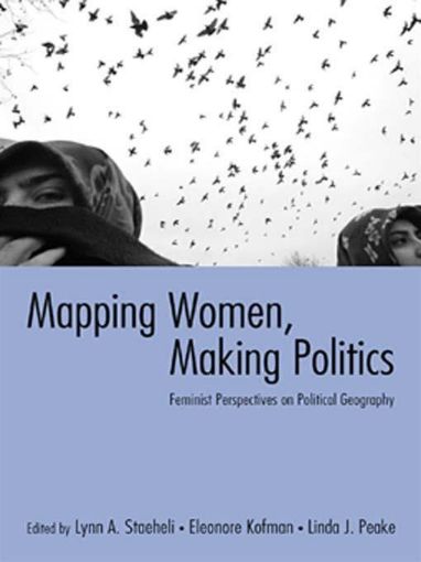 Picture of Mapping Women, Making Politics: Feminist Perspectives on Political Geography